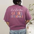 But Did You Take Attendance-Teacher School Secretary Team Women's Comfort Colors T-Shirt Back Print Berry But Did You Take Attendance-Teacher School Secretary Team Women's Comfort Colors T-Shirt Back Print Berry