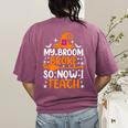 My Broom Broke So Now I Teach Halloween Teacher Women's Comfort Colors T-Shirt Back Print Berry