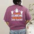 You Can't Scare Me I'm A SPED Teacher Shirt Halloween For Men Women Women's Comfort Colors T-Shirt Back Print Berry