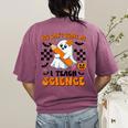 You Can't Scare Me I Teach Science Retro Teacher Halloween Women's Comfort Colors T-Shirt Back Print Berry