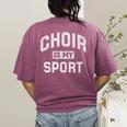 Choir Is My Sport Quote Choir Teacher Women's Comfort Colors T-Shirt Back Print Berry Choir Is My Sport Quote Choir Teacher Women's Comfort Colors T-Shirt Back Print Berry
