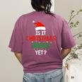 Is It Christmas Break Yet Teacher Xmas Winter Saying Women's Comfort Colors T-Shirt Back Print Berry
