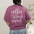 Coffee Teach Repeat Cute Costume Teacher Coffee Lover Women's Comfort Colors T-Shirt Back Print Berry Coffee Teach Repeat Cute Costume Teacher Coffee Lover Women's Comfort Colors T-Shirt Back Print Berry