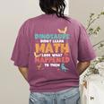 Dinosaurs Didn't Learn Math Mathematics Math Teacher Women's Comfort Colors T-Shirt Back Print Berry Dinosaurs Didn't Learn Math Mathematics Math Teacher Women's Comfort Colors T-Shirt Back Print Berry