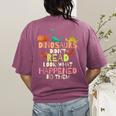 Dinosaurs Didnt Read Look What Happened To Them Teacher Women's Comfort Colors T-Shirt Back Print Berry Dinosaurs Didnt Read Look What Happened To Them Teacher Women's Comfort Colors T-Shirt Back Print Berry