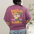 Dinosaurs Didn't Read Now They Are Extinct Reading Teacher Women's Comfort Colors T-Shirt Back Print Berry Dinosaurs Didn't Read Now They Are Extinct Reading Teacher Women's Comfort Colors T-Shirt Back Print Berry