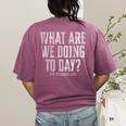 What Are We Doing Today PE Teacher Life Funny Men Women Kids Women's Comfort Colors T-Shirt Back Print Berry
