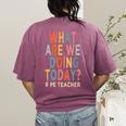 What Are We Doing Today PE Teacher Women's Comfort Colors T-Shirt Back Print Berry What Are We Doing Today PE Teacher Women's Comfort Colors T-Shirt Back Print Berry