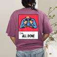 All Done Sped Teacher ASL Teacher Neurodiversity Hand Sign Women's Comfort Colors T-Shirt Back Print Berry