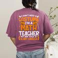 I Don't Need A Costume I'm Math Teacher Costume Halloween Women's Comfort Colors T-Shirt Back Print Berry