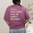 Drama Theater Theatre Teacher Beautiful Day To Teach Cute Women's Comfort Colors T-Shirt Back Print Berry