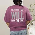 Everything I Say WILL Be On The Exam Teacher For Men Women Women's Comfort Colors T-Shirt Back Print Berry