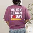 You Gon' Learn Today First Day Of School Teacher Men Women Kids Women's Comfort Colors T-Shirt Back Print Berry You Gon' Learn Today First Day Of School Teacher Men Women Kids Women's Comfort Colors T-Shirt Back Print Berry