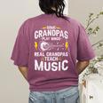 Some Grandpas Play Bingo Real Grandpas Teach Music Teacher Women's Comfort Colors T-Shirt Back Print Berry