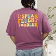 Groovy I Speak Fluent Toddler Daycare Provider Teacher Women's Comfort Colors T-Shirt Back Print Berry Groovy I Speak Fluent Toddler Daycare Provider Teacher Women's Comfort Colors T-Shirt Back Print Berry
