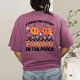 Groovy I Teach The Cutest Pumpkins In The Patch For Teacher Women's Comfort Colors T-Shirt Back Print Berry Groovy I Teach The Cutest Pumpkins In The Patch For Teacher Women's Comfort Colors T-Shirt Back Print Berry