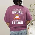Halloween Teacher Tee My Broom Broke So Now I Teach Women's Comfort Colors T-Shirt Back Print Berry
