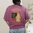 Haunted By 67 Ghost Math Joke Student Halloween Nerd Teacher Women's Comfort Colors T-Shirt Back Print Berry Haunted By 67 Ghost Math Joke Student Halloween Nerd Teacher Women's Comfort Colors T-Shirt Back Print Berry