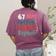Humor Meme 67 Days Of School Coffee Lover Educator Teacher Women's Comfort Colors T-Shirt Back Print Berry