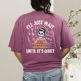 I’Ll Just Wait Until It’s Quiet Skeleton Teacher Women's Comfort Colors T-Shirt Back Print Berry I’Ll Just Wait Until It’s Quiet Skeleton Teacher Women's Comfort Colors T-Shirt Back Print Berry