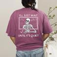 I'Ll Just Wait Until It's Quiet Teacher Meme Skeleton For Men Women Women's Comfort Colors T-Shirt Back Print Berry I'Ll Just Wait Until It's Quiet Teacher Meme Skeleton For Men Women Women's Comfort Colors T-Shirt Back Print Berry