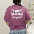 I'm A Dance Teacher What's Your Superpower Women's Comfort Colors T-Shirt Back Print Berry I'm A Dance Teacher What's Your Superpower Women's Comfort Colors T-Shirt Back Print Berry