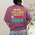I’m Not Yelling This Is My PE School Teacher Voice I Teach Women's Comfort Colors T-Shirt Back Print Berry I’m Not Yelling This Is My PE School Teacher Voice I Teach Women's Comfort Colors T-Shirt Back Print Berry
