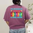 THE INFLUENCE OF A GREAT TEACHER IS NEVER ERASED Teaching For Men Women Girls Kids Women's Comfort Colors T-Shirt Back Print Berry
