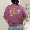 It's A Good Day To Make Some Art Artist Art Teacher Women's Comfort Colors T-Shirt Back Print Berry It's A Good Day To Make Some Art Artist Art Teacher Women's Comfort Colors T-Shirt Back Print Berry