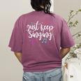 Just Keep Singing Singer Music Teacher Motivational Women's Comfort Colors T-Shirt Back Print Berry Just Keep Singing Singer Music Teacher Motivational Women's Comfort Colors T-Shirt Back Print Berry