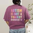 Kids AUTISM IS NOT A TRAGEDY IGNORANCE IS Proud Teacher Crew Women's Comfort Colors T-Shirt Back Print Berry