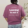 Learning Is Not a Spectator Sport Archerism For Teachers For Men Women Women's Comfort Colors T-Shirt Back Print Berry Learning Is Not a Spectator Sport Archerism For Teachers For Men Women Women's Comfort Colors T-Shirt Back Print Berry