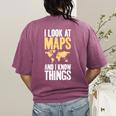 I Look At Maps And i Know Things Teacher Geographer Women's Comfort Colors T-Shirt Back Print Berry