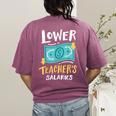 Lower Teacher's Salaries For Men Women Girls Kids Women's Comfort Colors T-Shirt Back Print Berry