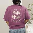 Do Math Not Magic Math Teacher Back To School Women's Comfort Colors T-Shirt Back Print Berry Do Math Not Magic Math Teacher Back To School Women's Comfort Colors T-Shirt Back Print Berry