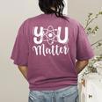 You Matter Science Teacher Chemistry Biology Kindness Kind Women's Comfort Colors T-Shirt Back Print Berry You Matter Science Teacher Chemistry Biology Kindness Kind Women's Comfort Colors T-Shirt Back Print Berry