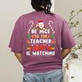 Be Nice To The Teacher Santa Is Watching Christmas Women's Comfort Colors T-Shirt Back Print Berry Be Nice To The Teacher Santa Is Watching Christmas Women's Comfort Colors T-Shirt Back Print Berry