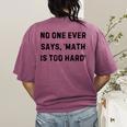 No One Ever Says Math Is Too Hard Teacher Lie Party Women's Comfort Colors T-Shirt Back Print Berry No One Ever Says Math Is Too Hard Teacher Lie Party Women's Comfort Colors T-Shirt Back Print Berry