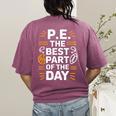 PE School Gym Teacher PE The Bests Part Of The Day Women's Comfort Colors T-Shirt Back Print Berry PE School Gym Teacher PE The Bests Part Of The Day Women's Comfort Colors T-Shirt Back Print Berry