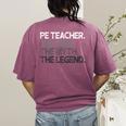 PE Teacher The Man Myth Legend Women's Comfort Colors T-Shirt Back Print Berry PE Teacher The Man Myth Legend Women's Comfort Colors T-Shirt Back Print Berry
