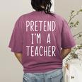 Pretend I'm A Teacher Costume Halloween Lazy Adult Kids Women's Comfort Colors T-Shirt Back Print Berry