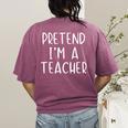 Pretend I'm A Teacher Costume Halloween Simple Adult Kid Women's Comfort Colors T-Shirt Back Print Berry Pretend I'm A Teacher Costume Halloween Simple Adult Kid Women's Comfort Colors T-Shirt Back Print Berry