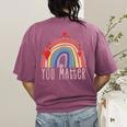 Pretty YOU MATTER Rainbow Positive Message Teachers Kids Women's Comfort Colors T-Shirt Back Print Berry