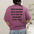 Professional Development Days Teacher Lie Party Women's Comfort Colors T-Shirt Back Print Berry Professional Development Days Teacher Lie Party Women's Comfort Colors T-Shirt Back Print Berry