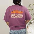 Que Pasa Calabaza Spanish Teacher Bilingual Pumpkin Women Women's Comfort Colors T-Shirt Back Print Berry