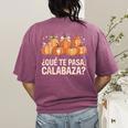 Qué Te Pasacalabaza Fall Immersion Teacher Spanish Teacher Women's Comfort Colors T-Shirt Back Print Berry