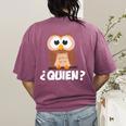 Quien Who Owl Spanish Teacher Women's Comfort Colors T-Shirt Back Print Berry