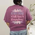 Retired Teacher Full Time Grandma Teaching Retirement Women's Comfort Colors T-Shirt Back Print Berry