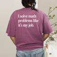 I Solve Math Problems Like It's My Job Math Teacher Women's Comfort Colors T-Shirt Back Print Berry I Solve Math Problems Like It's My Job Math Teacher Women's Comfort Colors T-Shirt Back Print Berry