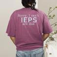 Sorry I Can't IEPS Are Due Special Education Teacher For Men Women Women's Comfort Colors T-Shirt Back Print Berry